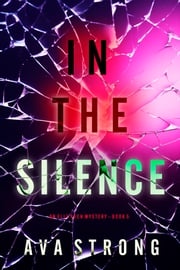 In The Silence (An Elle Keen FBI Suspense Thriller—Book 5) Ava Strong