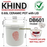 Khind DB601 Double Boiler Ceramic Pot With Lid For DB601 #0.65L