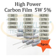 Resistor 5W High Power Carbon Film 2R, 20R, 200R, 2.2R, 220R,2.2K, 22K, 220K 0.27K, 2.7, 27, 270R, 2