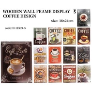 [VS] WOODEN WALL FRAME COFFEE DESIGN!! 18X24cm (H-18X24-5)