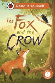 The Fox and the Crow: Read It Yourself - Level 1 Early Reader Ladybird