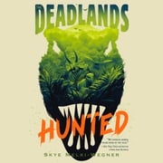 The Deadlands: Hunted Skye Melki-Wegner