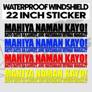 MAHIYA NAMAN KAYO WINDSHIELD STICKER WATERPROOF DECAL FOR CARS EBIKE TRICYCLE BUMPER FENDER HOOD