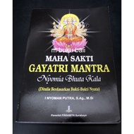 Maha Sakti Gayatri Mantra Nyomia Bhuta Kala