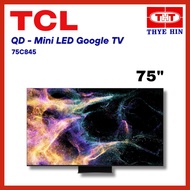 TCL C845 75 inch Mini LED Google TV 75C845