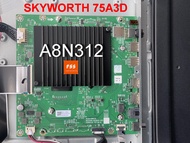 Mainbord เมนบอร์ด ทีวี 75 นิ้ว SKYWORTH 75A3D Part A8N312 New ใช้กับจอ  HV750QUB-F92 อะไหล่แท้ใหม่