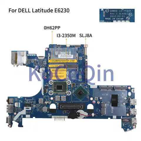 For DELL Latitude E6230 Laptop Motherboard Core I3-2350M CN-0H62PP 0H62PP QAM00 LA-7731P SLJ8A Noteb