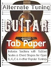 Alternate Tuning Guitar Tablature Paper: Includes Sections With Tabbed Scales & Chord Shapes For Ope