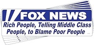 Gear Tatz - Fox News, Rich People, Telling Middle Class People, to Blame Poor... - Political Bumper 