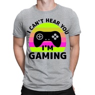 I Cant Hear You Im Gaming Gamer Video Game Lover Funny Mens T-Shirts Top #Ta-89