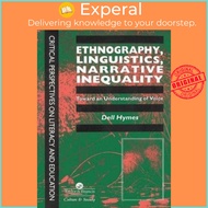 Ethnography, Linguistics, Narrative Inequality : Toward An Understanding Of Voice by Dell Hymes (UK 
