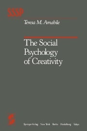 The Social Psychology of Creativity Teresa M. Amabile