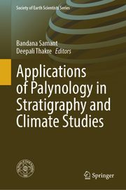 Applications of Palynology in Stratigraphy and Climate Studies Bandana Samant