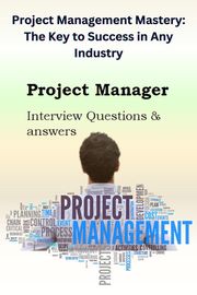 Project Management Mastery: The Key to Success in Any Industry Chetan Singh