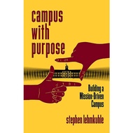 Campus with Purpose: Building a Mission-Driven Campus
