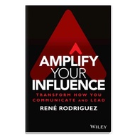 Amplify Your Influence Rene Rodriguez