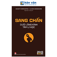 Sách - Sang Chấn Dưới Lăng Kính Tâm Lí Học - Shanti Farrington, Alison Woodward