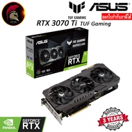 ASUS  RTX 3070Ti TUF  GAMING OC 8GB GDDR6X การ์ดจอ Geforce