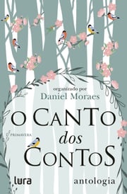 O canto dos contos - Primavera Daniel Moraes