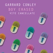 Boy Erased. Vite cancellate Garrard Conley