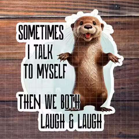 Sometimes I Talk To Myself Otter Humor Vinyl Sticker Matte Decal For Laptop Water Bottle Desk Animal