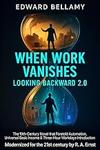 When Work Vanishes - Looking Backward 2.0: The 19th-Century Novel that Foretold Automation, Universa