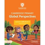 CAMB PRIM GLOBAL PERSPECTIVES LEARNER'S SKILLS BK 2 WITH E-BOOK (1 YEAR) - 9781009354172 - CAMBRIDGE