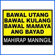 ✿ ◆ ❖ BAWAL UTANG SIGNAGE