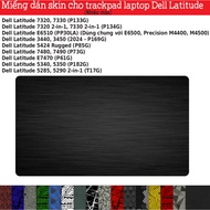 Skin dán Trackpad laptop các dòng Dell Latitude 7320, 7320 2in1, E6510, 3440, 5424, 7480, E7470, 534