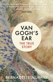 Van Gogh's Ear Bernadette Murphy