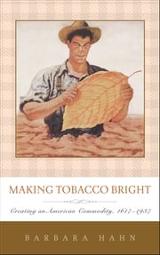 Making Tobacco Bright Barbara M. Hahn