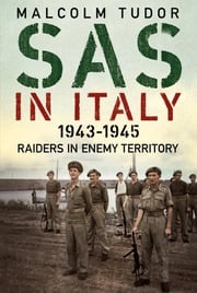 SAS in Italy 1943-1945 Malcolm Tudor