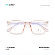 Gọng kính cận nam nữ B53 chính hãng ZAC&CODY lõi thép chống gãy nhập khẩu by Eye Center Vietnam