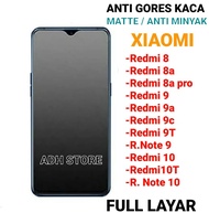 ANTI GORES KACA MATTE FULL LAYAR XIAOMI REDMI 8/REDMI 8A/REDMI 8A PRO/REDMI 9/REDMI 9A/REDMI 9C/REDMI NOTE 9/ REDMI 9T/REDMI 10/REDMI 10T/REDMI NOTE 10 / ANTI GORES KACA MATTE FULL LAYAR XIAOMI