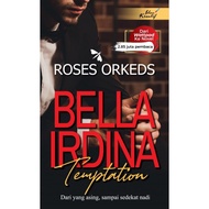 Novel Bella Irdina Temptation (Adaptasi Drama Dear Farris Love Bella) - Roses Orked (2.85 juta pemba