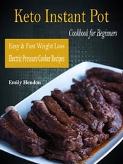 Keto Instant Pot Cookbook for Beginners Emily Hendon