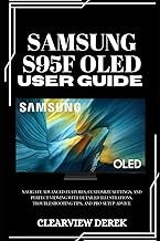 SAMSUNG S95F OLED USER GUIDE: Navigate Advanced Features, Customize Settings, and Perfect Viewing wi