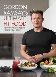 Gordon Ramsay's Healthy, Lean & Fit : Mouthwatering Recipes to Fuel You for Life [Hardcover]