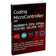 Coding Microcontroller IOT with Raspberry Pi ESP32 ESP8266 Node Red MQTT InfluxDB eBook SD Card