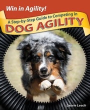 Win in Agility! Laurie Leach