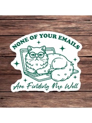 1 nhãn dán văn phòng vui nhộn - Không có email nào của bạn tìm thấy tôi tốt - Nhãn dán hài hước châm