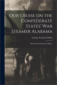 283596.Our Cruise on the Confederate States' War Steamer Alabama [microform]: the Private Journal of an Officer