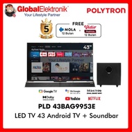 POLYTRON Tv Led 43 Inch 43BAG9953E Android TV + Soundbar PLD 43BAG9953