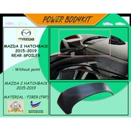 ✨ READY STOCK ✨  Mazda 2 Hatchback 2015-2019 Rear Spoiler 2015 2016 2017 2018 2019 Material Fiber (F