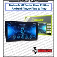 Mohawk ME Series Silver Edition Car Android Player Plug n Play For Proton Perodua Toyota Honda Nissan