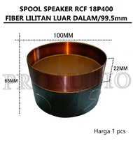 SPOL / SPOOL / SEPUL SPEAKER RCF 18 P 400 / 18 P400 / 18P400 SPULL FIBER LILITAN LUAR DALAM/ 99.5mm