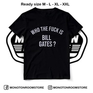 Distro T-Shirt - Bill Gates - Who The Fxxk Is Bill Gates
