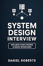 System Design Interview: The Complete Guide to Mastering Large-Scale Distributed Systems and Crackin