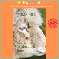 Women in Comfortable Shoes by Selima Hill (paperback)