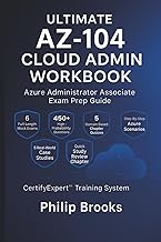 Ultimate AZ-104 Cloud Admin Workbook: Azure Administrator Associate Exam Prep Guide
